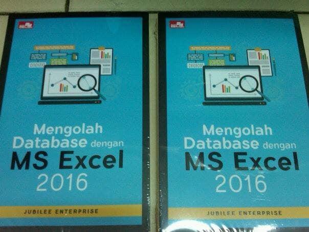 ORIGINAL Mengolah Database dengan MS Excel 2016 - Jubilee Enterprise MP BGL 277 Buku Sistem Operasi
