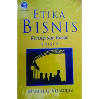 Andi Publisher - Etika Bisnis: Konsep Dan Kasus (Ed.5)