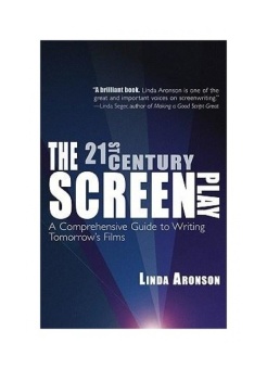The 21st-Century Screenplay: A Comprehensive Guide to Writing Tomorrow's Films - intl