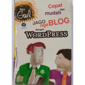 Cepat dan Mudah Jago Ngeblog dengan WordPress