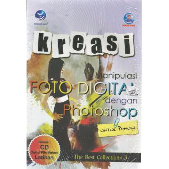 (THE BEST COLLECTIONS 2) KREASI MANIPULASI FOTO DIGITAL DENGAN PHOTOSHOP UNTUK PEMULA+CD, Madcoms