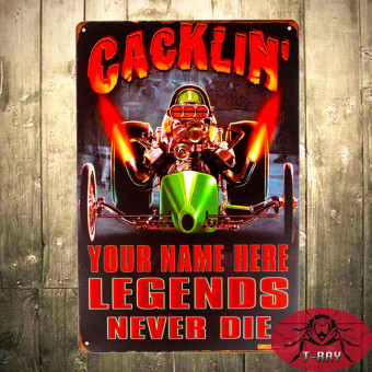 T-ray TIN SIGN Cacklin Drag Racing Your Name Here Legends Never Die Metal Decor Art Bar Pub Shop Store - Intl