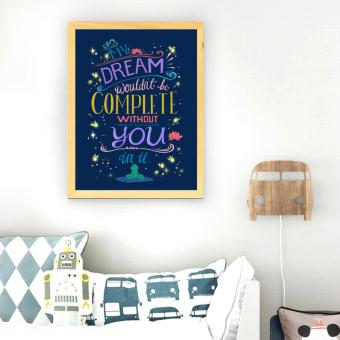 Frame Motivasi My Dream Wouldn't Be Complete (A-40)