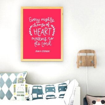 Frame Motivasi Every Mighty Change of Heart (A-36)