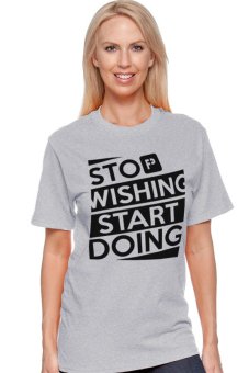 Positive Outfit Tshirt Stop Whishing Star Doing - Abu-abu  