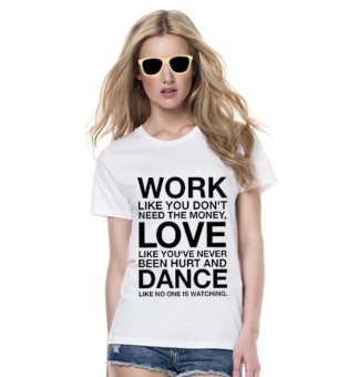 Sz Graphics Work Love Dance T Shirt Wanita Kaos Wanita T Shirt Fashion Wanita T Shirt Kaos Distro Wanita - Putih  