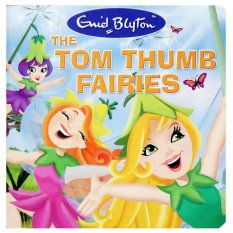 Buku Anak Genius Enid Blyton : The Tom Thumb Fairies