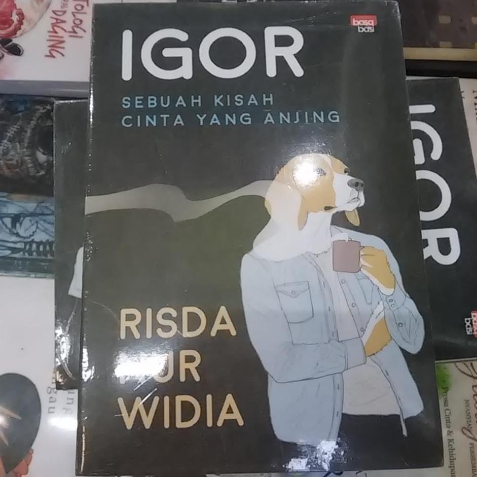 Novel IGOR : Sebuah Kisah Cinta yang Anjing - Risda Nur Widia