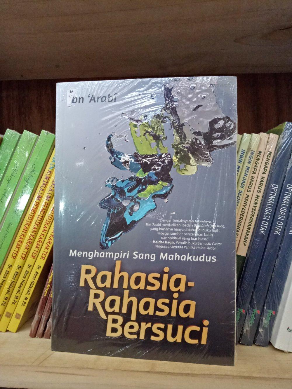 Menghampiri Sang Maha Kudus Rahasia Rahasia Bersuci - Ibn Arabi