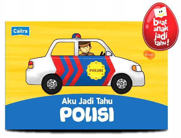 Terlaris Buku Cerita Anak AKU JADI TAHU POLISI Buku Dongeng Bergambar