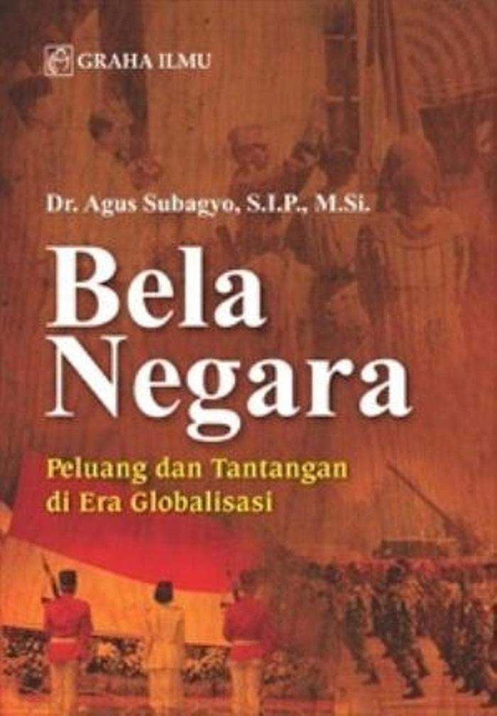 Bela Negara; Peluang Dan Tantangan Di Era Globalisasi (Dr. Agus