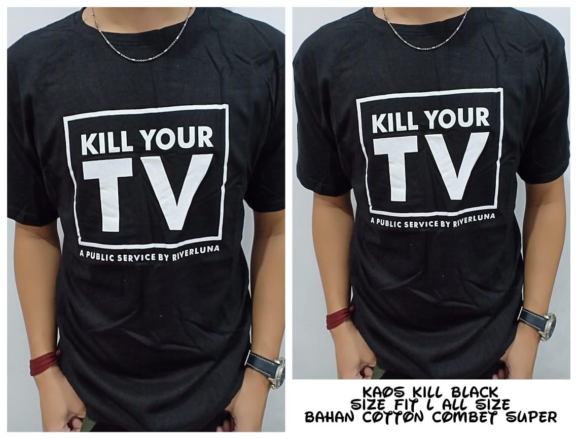 Master Tee / Kaos Kill Your TV / Kaos Pria / Tshirt Pria / Kaos Murah / Kaos Distro / Kaos Cowo / Kaos Trend / Kaos Termurah / Kaos Terlaris
