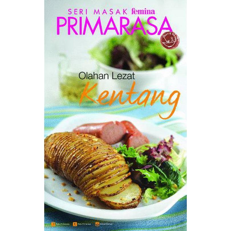 BUKU MASAK FEMINA GROUP Primarasa Olahan Lezat : Kentang