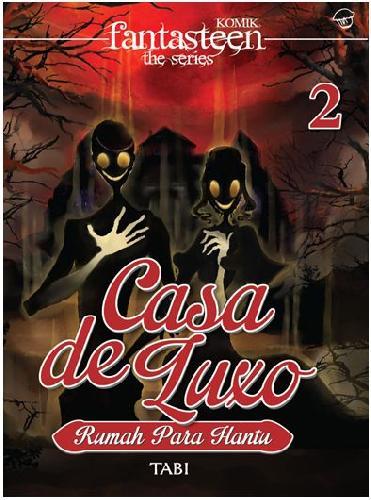 Komik Fantasteen The Series 2: Casa De Luxo Rumah Para Hantu
