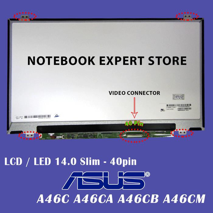 LAYAR LAPTOP ASUS A46C A46CA A46CB A46CM LCD LED 14.O SLIM TIPIS 40PIN