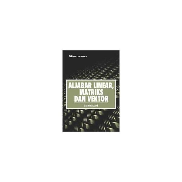 Aljabar Linear- Matriks Dan Vektor