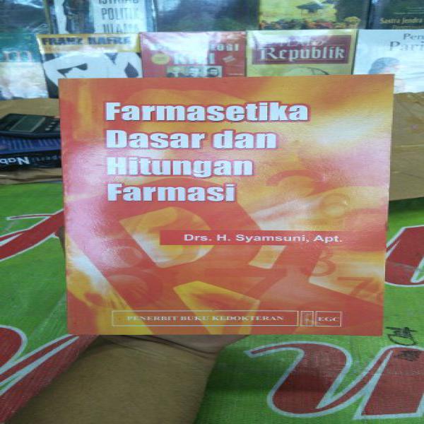 FARMASETIKA DASAR DAN HITUNGAN FARMASI Drs. syamsuni