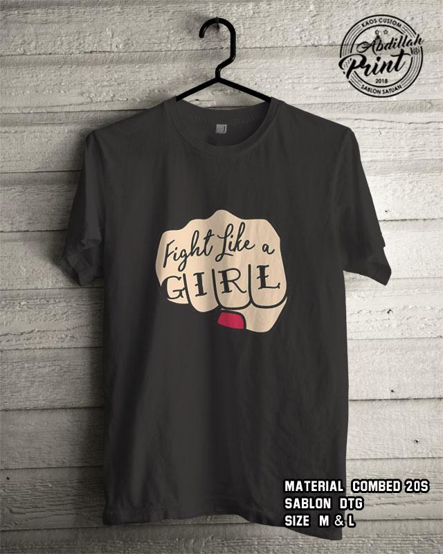 Kaos Distro Custom Design T Shirt Casual Atasan Pria Wanita Cotton Combed 20s Sablon DTG Quality Export - Figth Like a Gril - Black