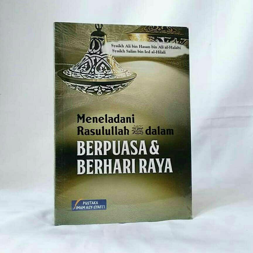Meneladani Rasulullah Dalam Berpuasa Dan Berhari Raya