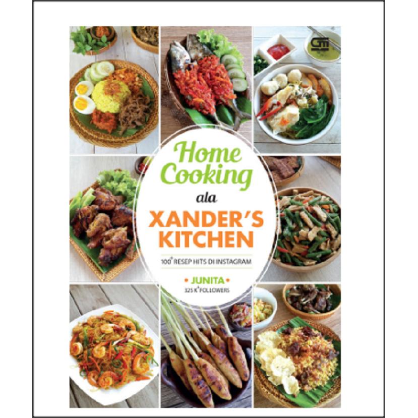 Home Cooking ala Xanders Kitchen: 100 Resep Hits di Instagram