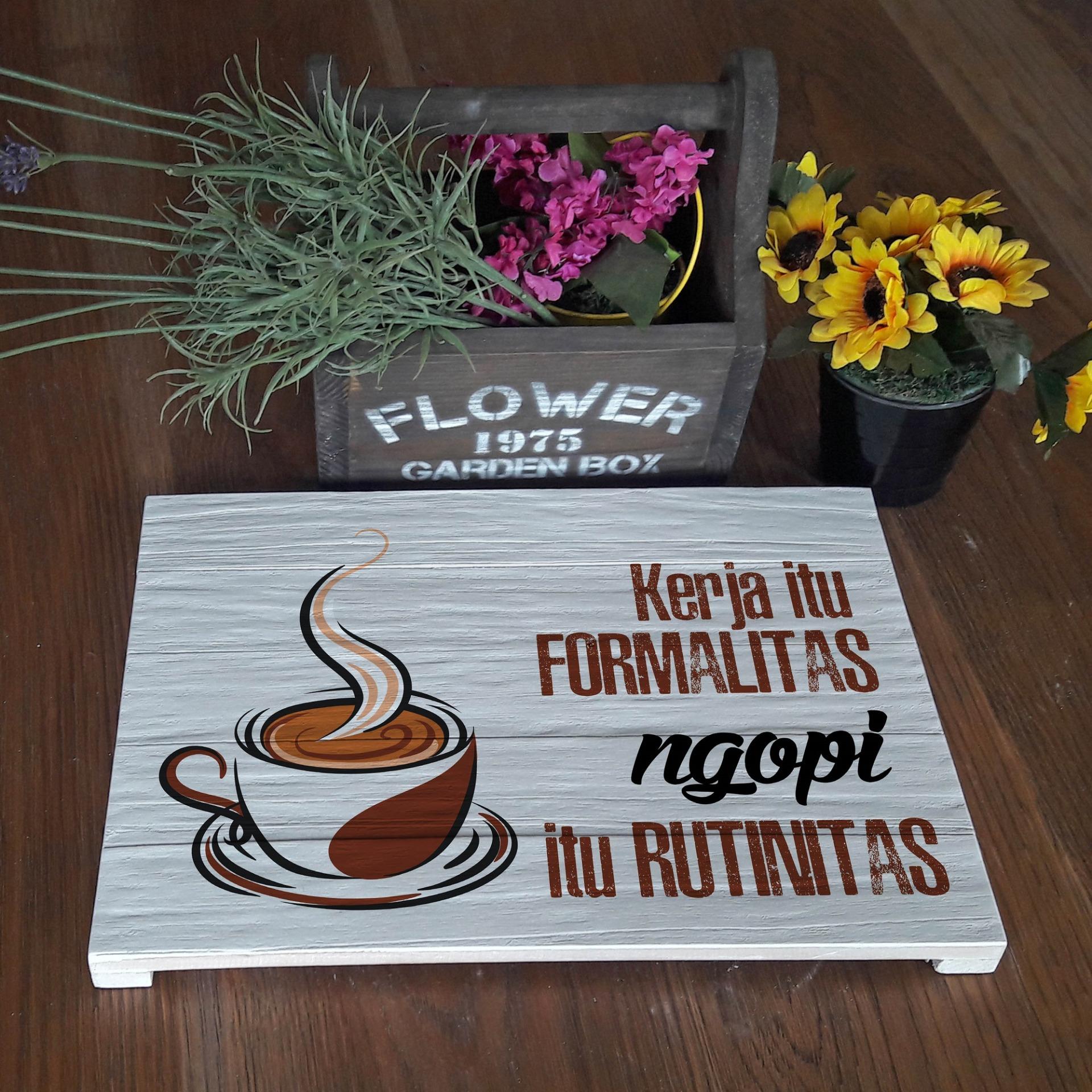 Hiasan Dinding Poster Kayu Solid Coffee Funny & unique Quotes