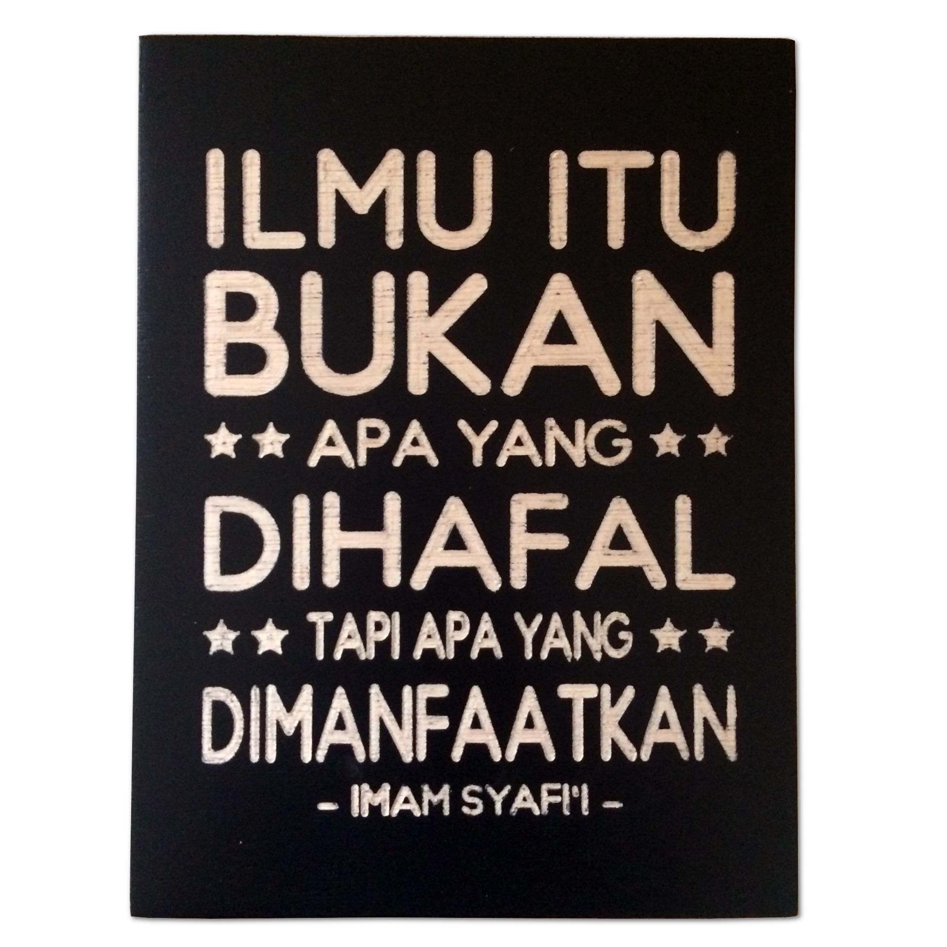 Hiasan Dinding Dekorasi Rumah Poster Kayu Islami - Ilmu Itu Bukan Apa yang Dihafal - 30x40 cm