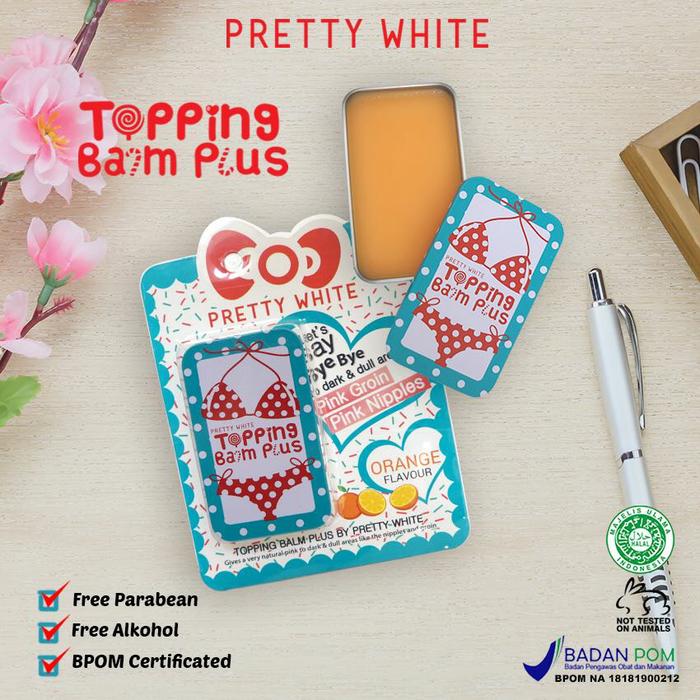 Topping Balm Plus By Pretty White Original Halal BPOM - Pencerah Puting - Pemutih Selangkangan - Penghilang Bekas Luka Stretch Mark Selulit
