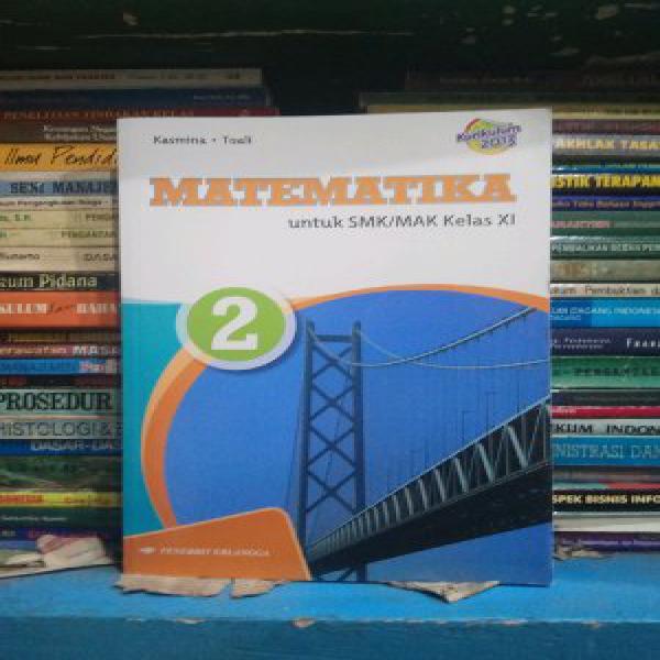 Buku Matematika - untuk SMK MAK Kelas XI Oleh Kasmina dan Toali