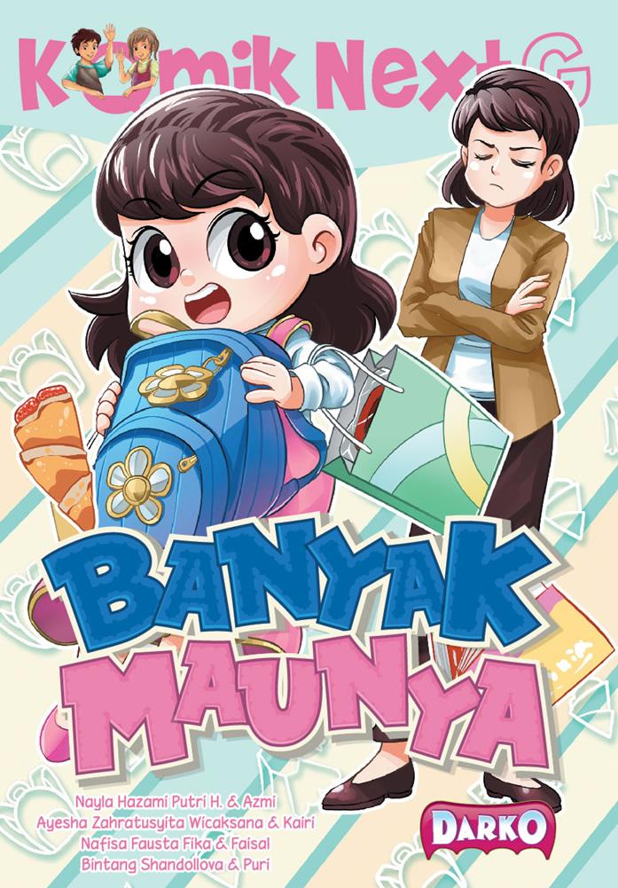 Komik Next G Banyak Maunya - Buku Anak