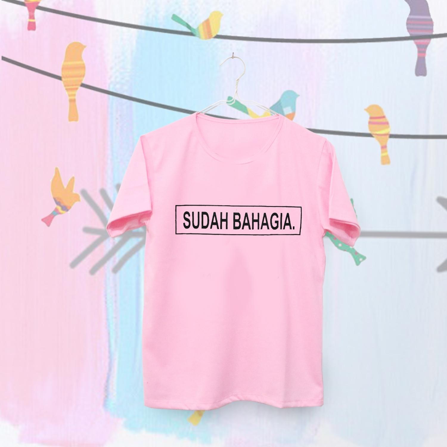 INC Tumblr Tee / T-Shirt / Kaos Wanita Sudah Bahagia - Pink
