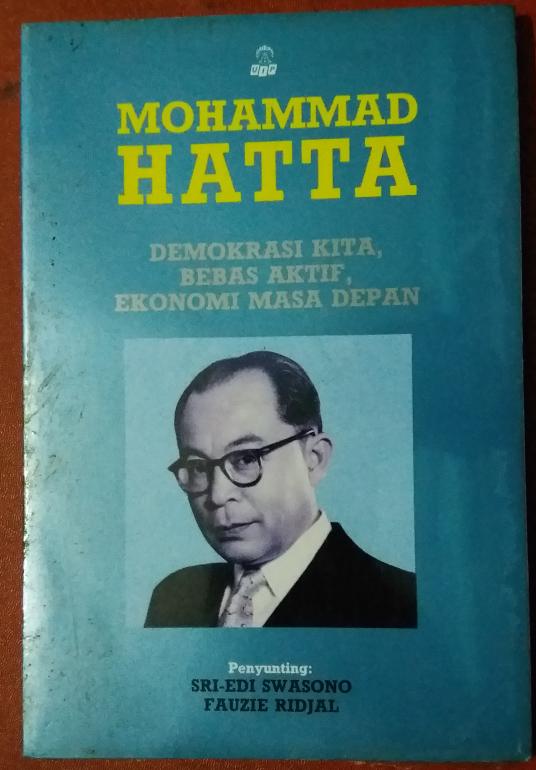 Mohammad Hatta Demokrasi Kita Bebas Aktif Ekonomi Masa Depan