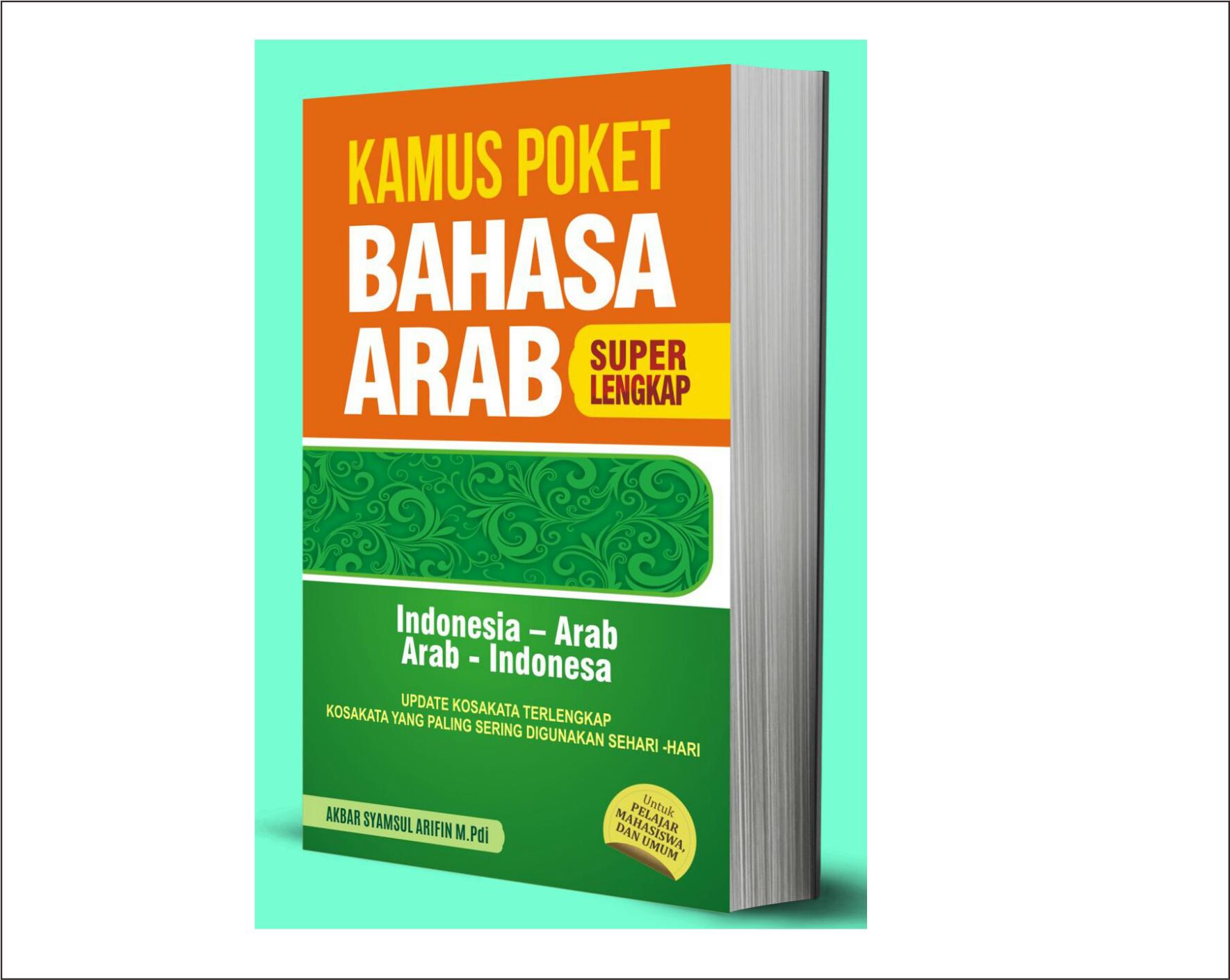 Kamus Pocket Bahasa Arab Super Lengkap - Akbar Saymsul Arifin M. Pd. I