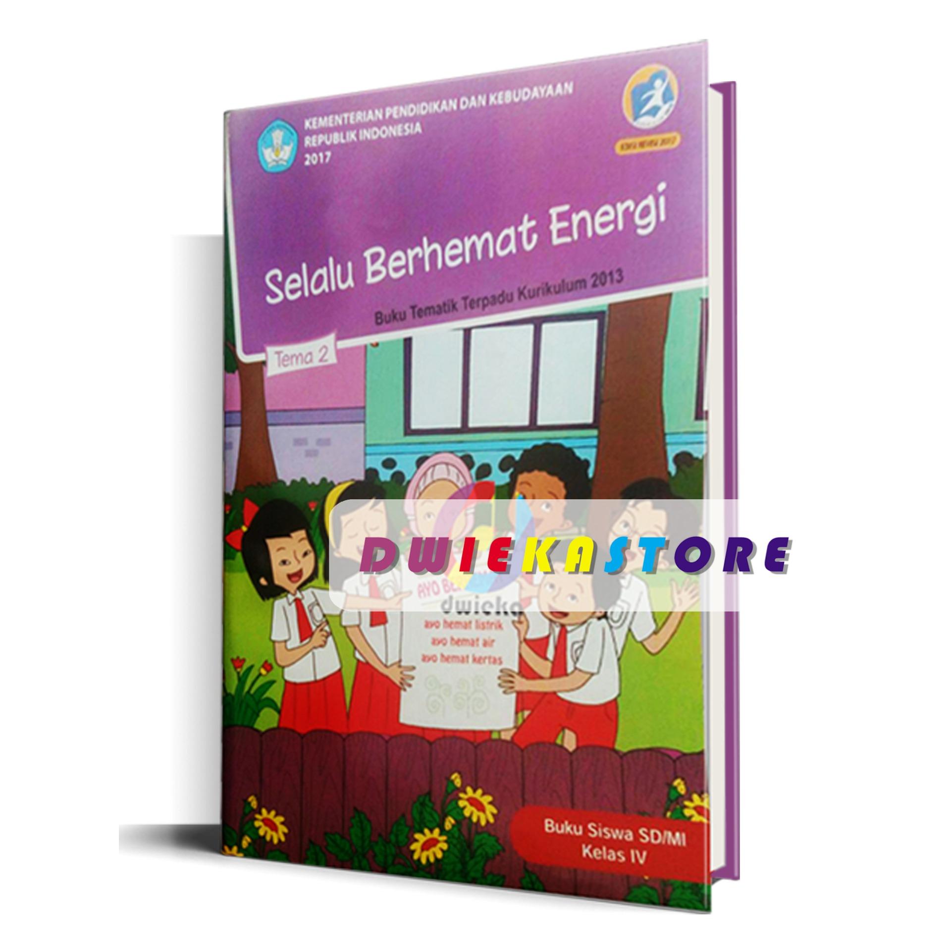 Buku Tematik Kelas 4 Tema 2 " Selalu Berhemat Energi " Kurikulum 2013 Edisi Revisi 2017