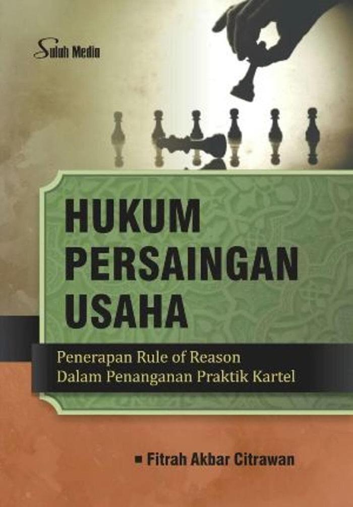 Hukum Persaingan Usaha - Fitrah Akbar Citrawan - Graha Ilmu