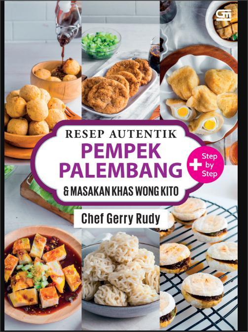 Resep Autentik Pempek Palembang & Masakan Khas Wong Kito - Chef Gerry Rudy