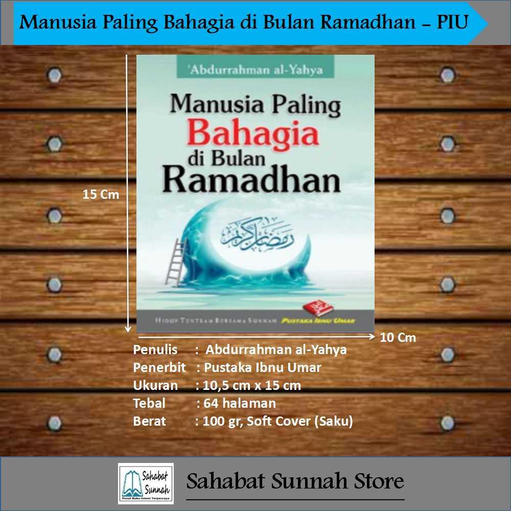 Manusia Paling Bahagia Di Bulan Ramadhan - Pustaka Ibnu Umar