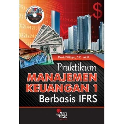 Buku Praktikum Manajemen Keuangan 1 Berbasis IFRS - David WIjaya - Mitra Wacana Media