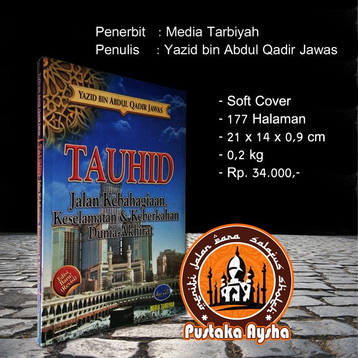 Tauhid Jalan Kebahagiaan - Media Tarbiyah - Pustaka Aysha