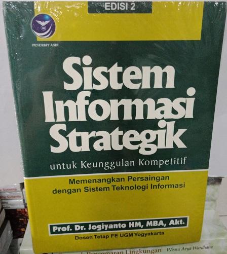 Buku Sistem Informasi Strategi Untuk Keunggulan Kompetitif - Jogiyanto Hartono, Akt., MBA, Ph.D