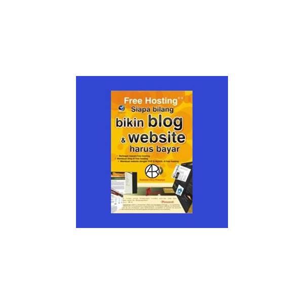 Free Hosting ++ : Siapa Bilang Bikin Blog Dan Website Harus Bayar (+CD)