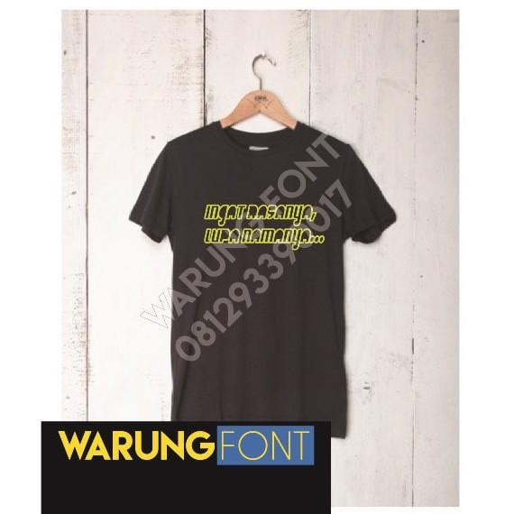TERLARIS MINGGU INI KAOS T-SHIRT KATA-KATA INGAT RASANYA- LUPA NAMANYA