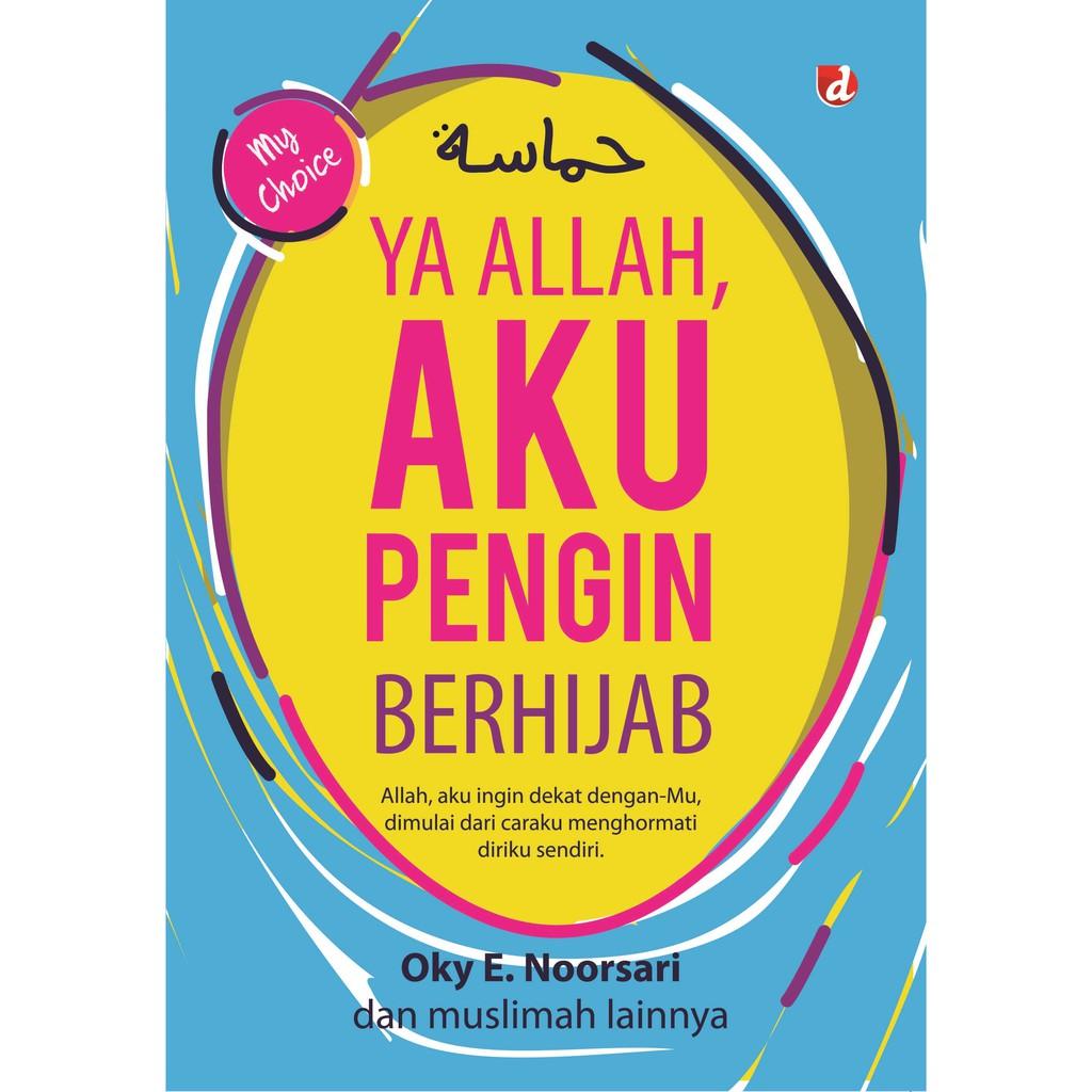 Buku Ya Allah Aku Pengin Berhijab - Diva Press