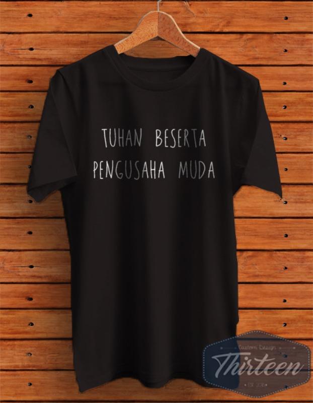 Kaos Original Baju Kata-kata Unik Tuhan Beserta Pengusaha Muda Kualitas Distro - Hitam