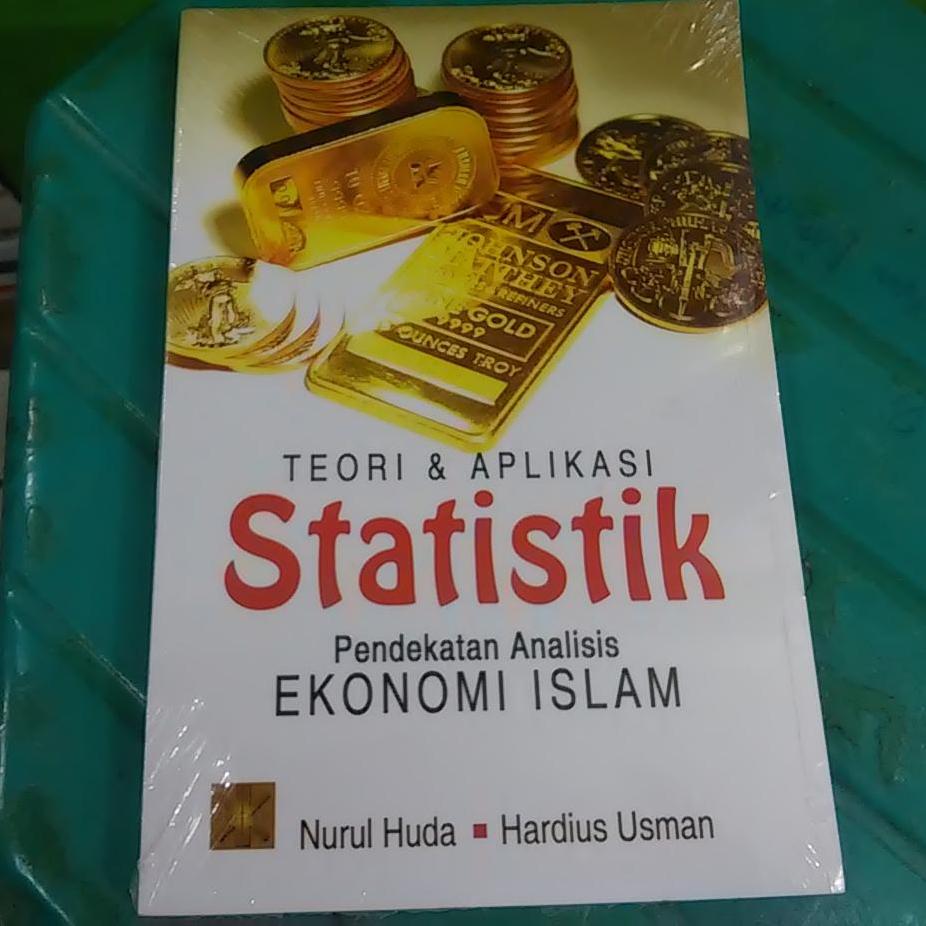 Teori dan Aplikasi Statistik Pendekatan Analisis Ekonomi Islam - Nurul Huda dan Hardius Usman