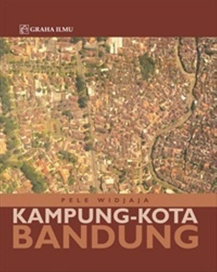 Kampung-Kota Bandung - Graha Ilmu
