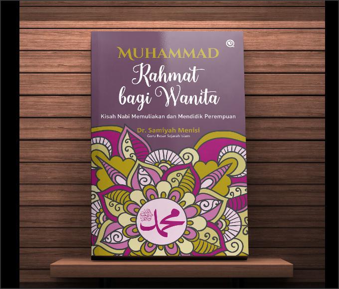Muhammad Rahmat Bagi Wanita - Buku Islam Kisah Nabi Memuliakan dan Mendidik Perempuan