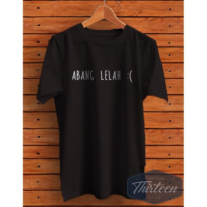 TERLARIS MINGGU INI KAOS TOSHIRT KATA-KATA ABANG LELAH