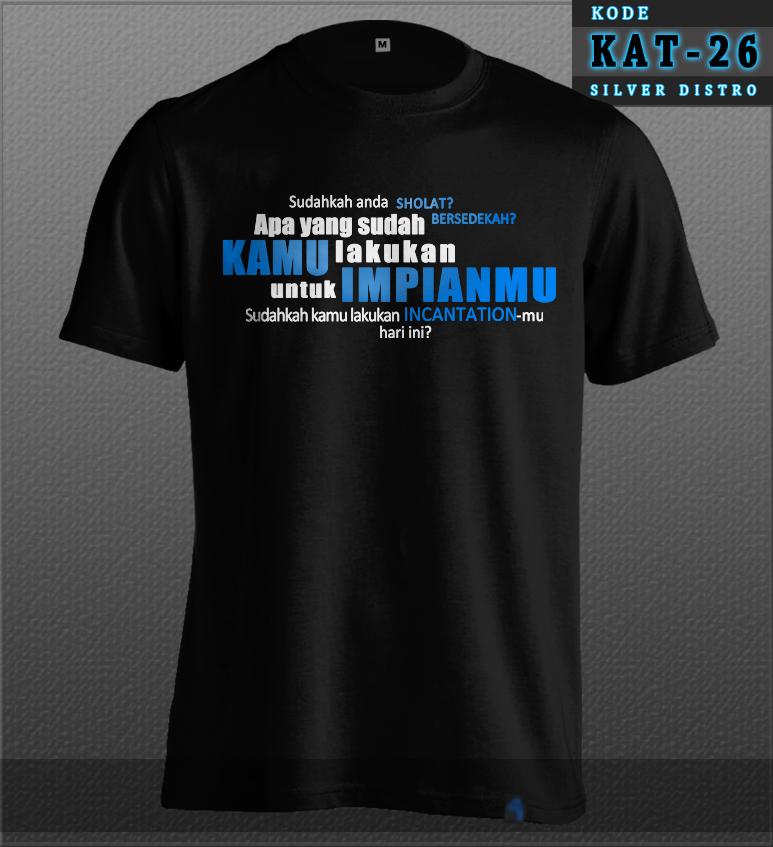 Kaos Kata-kata KAT-26 Apa yang sudah kamu lakukan untuk impianmu Baju Distro Kata Motivasi