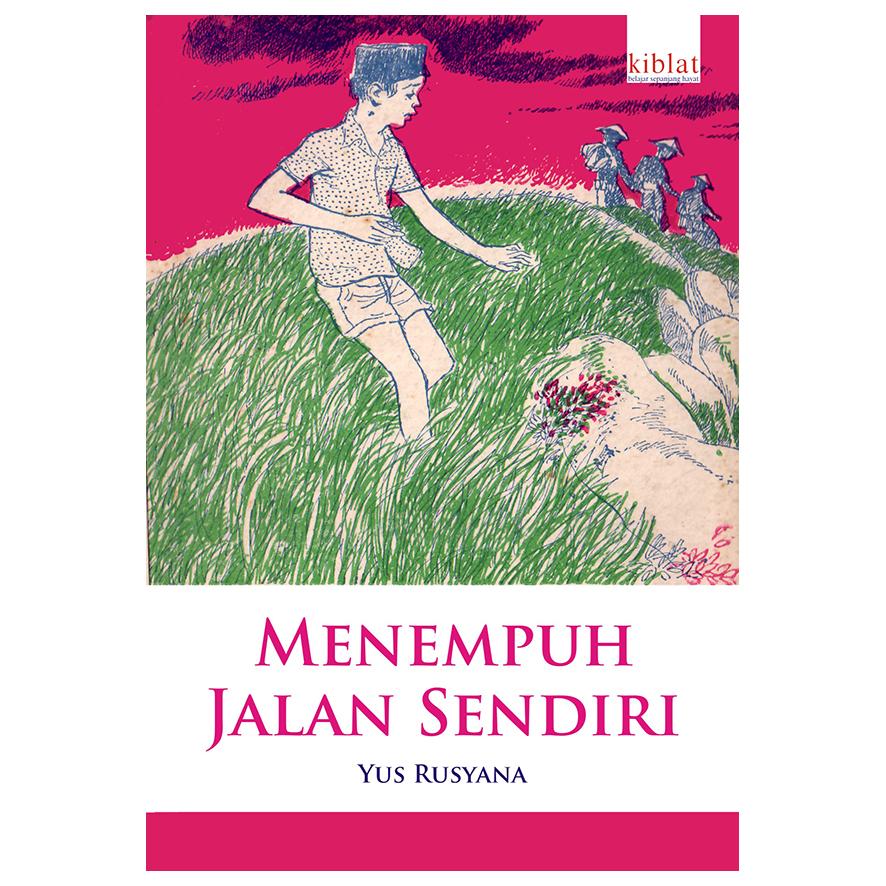 Menempuh Jalan Sendiri - Yus Rusyana