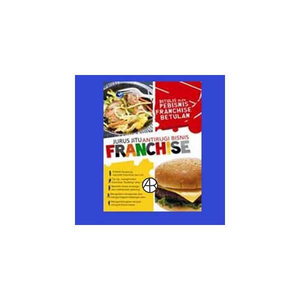 Jurus Jitu Anti Rugi Bisnis Franchise